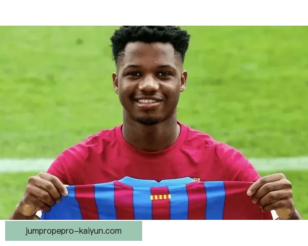 安苏·法蒂状态回暖，近期表现值得关注。